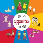 Opposites for Kids age 1-3 (Engage Early Readers: Children s Learning Books)