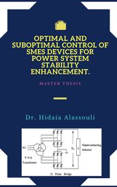 Optimal and Suboptimal Control of SMES Devices for Power System Stability Enhancement.