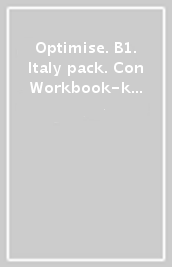 Optimise. B1. Italy pack. Con Workbook-key. Per il triennio delle Scuole superiori. Con espansione online