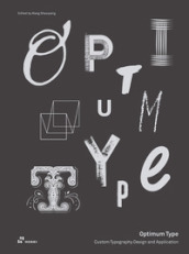 Optimum type. Custom typography design and application