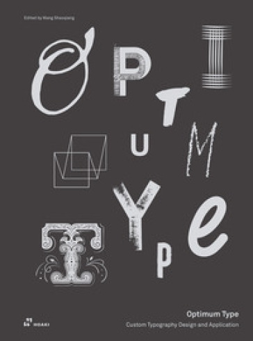 Optimum type. Custom typography design and application