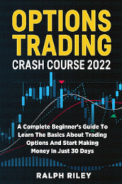 Options Trading Crash Course 2022