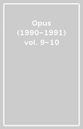 Opus (1990-1991) vol. 9-10
