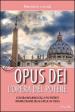 Opus Dei. L opera del potere. L oscura influenza della più potente organizzazione della Chiesa cattolica