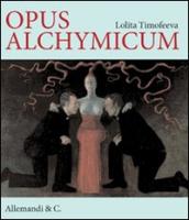 Opus alchimicum. Ediz. italiana, inglese e russa