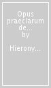 Opus praeclarum de imaginibus astrologicis. Testo latino e francese