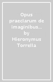 Opus praeclarum de imaginibus astrologicis. Testo latino e francese