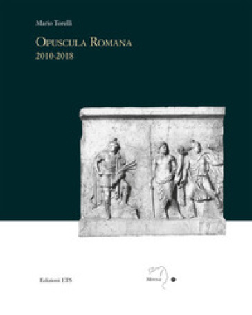 Opuscola romana 2010-2018 - Mario Torelli