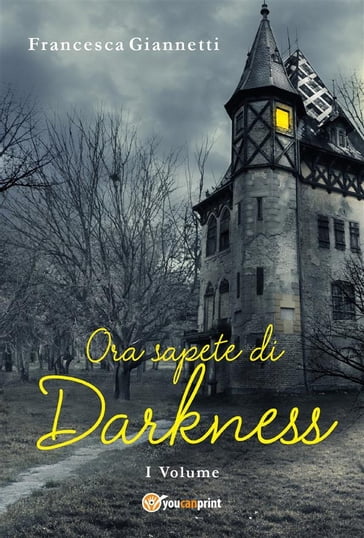 Ora sapete di Darkness - Francesca Giannetti