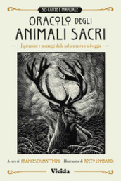 Oracolo degli animali sacri. Ispirazioni e messaggi dalla natura sacra e selvaggia. Vivida