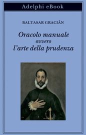 Oracolo manuale ovvero l arte della prudenza