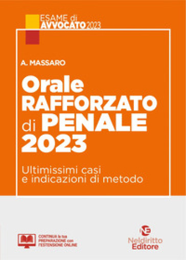 Orale rafforzato di penale 2023. Ultimissimi casi e indicazioni di metodo - Antonella Massaro
