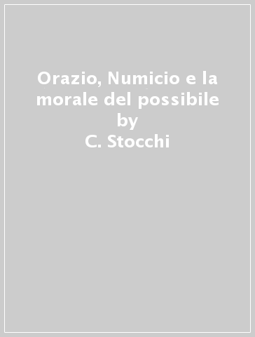 Orazio, Numicio e la morale del possibile - C. Stocchi