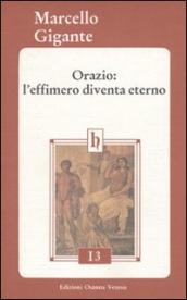 Orazio: l effimero diventa eterno