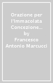 Orazione per l Immacolata Concezione di Maria sempre Vergine