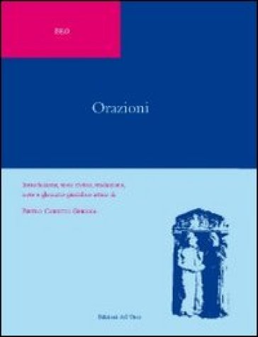 Orazioni. Introduzione, testo rivisto, traduzione, note e glossario g iuridico attico di Pietro Cobetto Ghiggia - Iseo