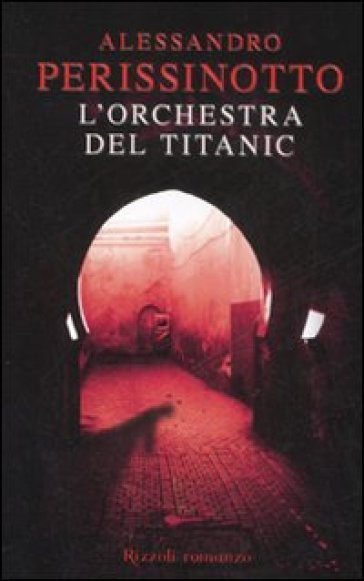 Orchestra del Titanic (L') - Alessandro Perissinotto