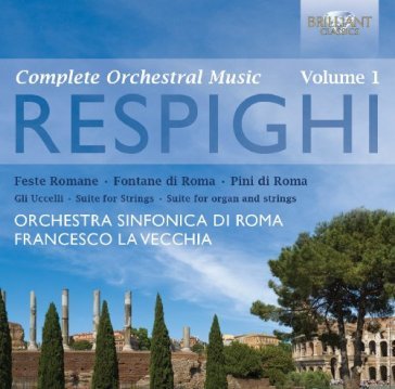 Orchestral works vol. 1 - Ottorino Respighi