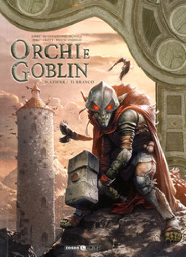Orchi e goblin. Vol. 9: Azh'Rr/Il Branco - Nicolas Jarry - Olivier Peru