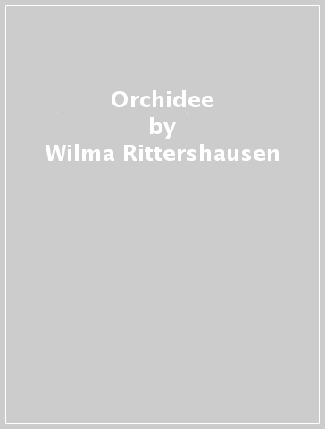 Orchidee - Brian Rittershausen - Wilma Rittershausen