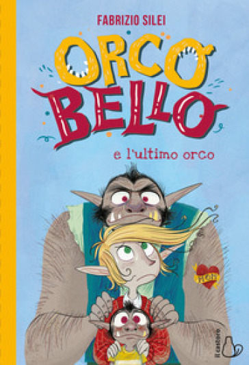 Orcobello e l'ultimo orco - Fabrizio Silei