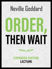 Order Then Wait - Expanded Edition Lecture
