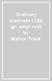 Ordinary madness (180 gr. vinyl red)