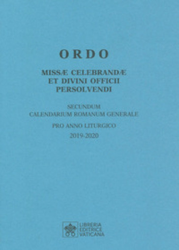 Ordo Missae celebrandae et Divini Officii persolvendi, secundum calendarium romanum genera...