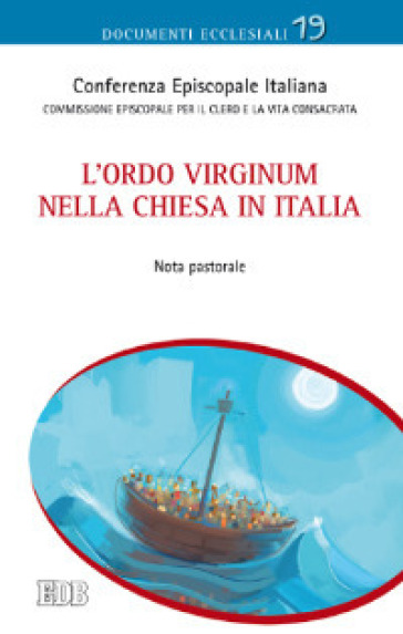 L'Ordo virginum nella Chiesa in Italia. Nota pastorale