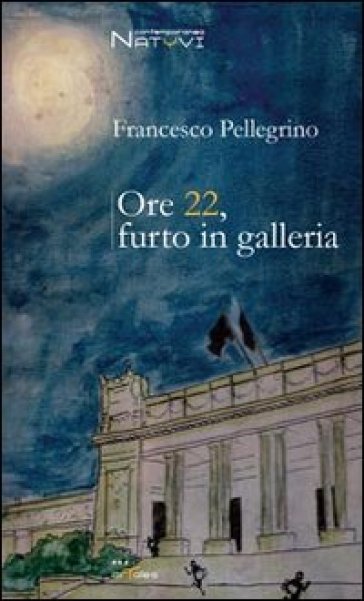 Ore 22, furto in galleria - Francesco Pellegrino
