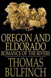 Oregon and Eldorado