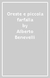 Oreste e piccola farfalla