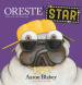 Oreste la star. Ediz. a colori