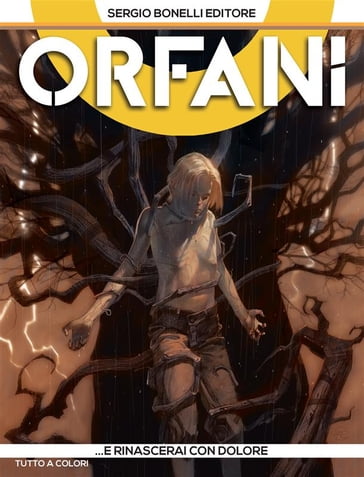 Orfani 6. e rinascerai con dolore - Giovanna Niro - Massimo Carnevale - Roberto Recchioni - Werther DELL