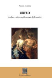 Orfeo. Andata e ritorno dal mondo delle ombre