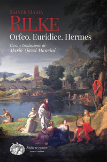 Orfeo. Euridice. Hermes - Rainer Maria Rilke