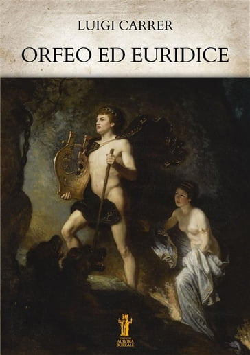 Orfeo ed Euridice - Luigi Carrer