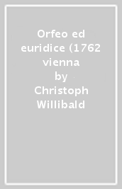 Orfeo ed euridice (1762 vienna