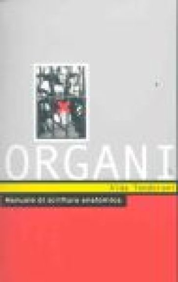 Organi. Manuale di scrittura anatomica - Alda Teodorani