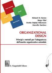 Organizational design. Principi e metodi per l adeguatezza dell assetto organizzativo aziendale