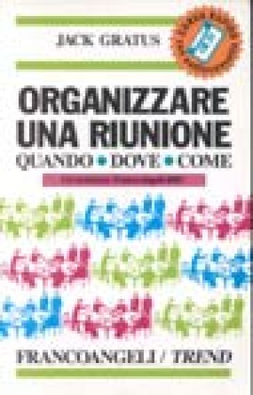 Organizzare una riunione. Quando, dove, come. Con audiocassetta - Jack Gratus