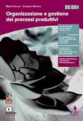 Organizzazione e gestione dei processi produttivi. Per le Scuole superiori. Con e-book. Con espansione online