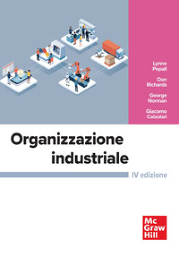 Organizzazione industriale - Lynne Pepall - Daniel J. Richards - George Norman