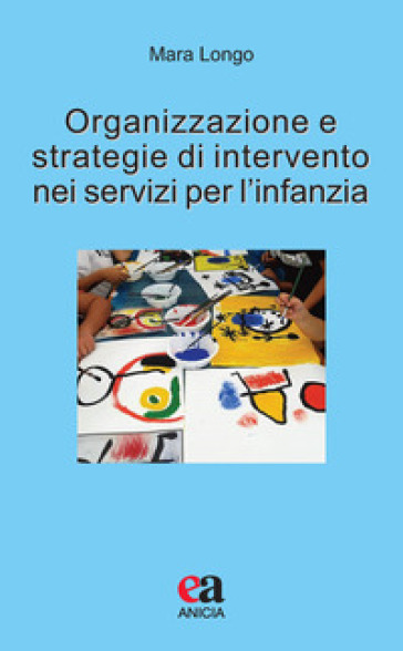 Organizzazione e strategie di intervento nei servizi per l'infanzia - Mara Longo