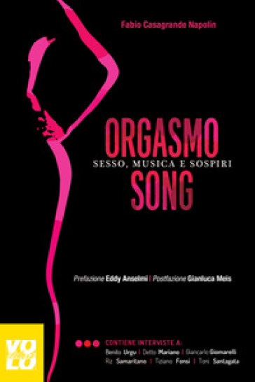 Orgasmo song. Sesso, musica e sospiri - Fabio Casagrande Napolin