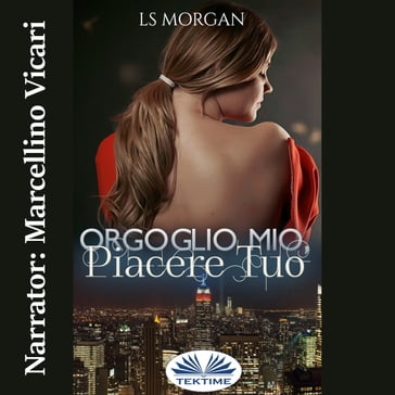 Orgoglio Mio, Piacere Tuo - LS Morgan
