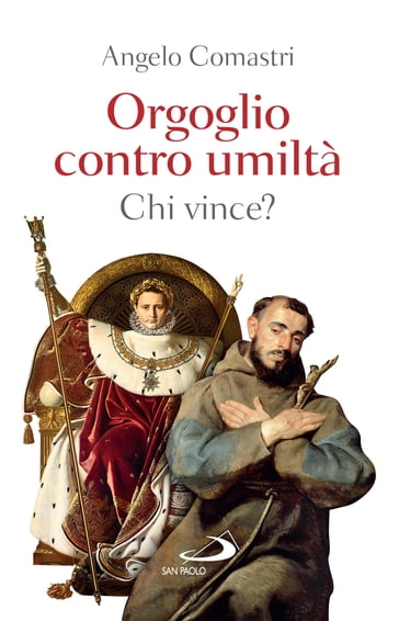 Orgoglio contro umiltà: chi vince? - Angelo Comastri