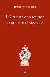 L Orient des revues (XIXe et XXe siècles)