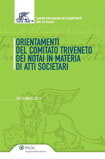 Orientamenti del Comitato Triveneto dei notai in materia di atti societari - Comitato interregionale dei Consigli Notarili delle Tre Venezie