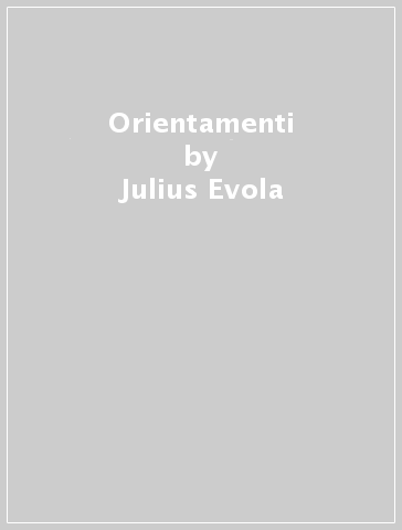 Orientamenti - Julius Evola | 